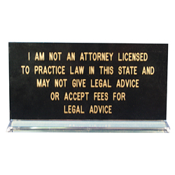 Alabama notaries, protect yourself! Inform your clients that you are not an attorney and cannot give legal advice or accept fees for legal services. This eye-catching sign is printed in gold letters on a black background with a clear acrylic base. Available in English and Spanish. This is an essential item that should be added to your Alabama notary supplies order.